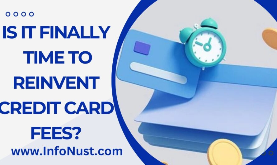 Is It Finally Time to Reinvent Credit Card Fees?