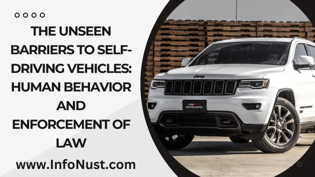 The Unseen Barriers To Self-Driving Vehicles: Human Behavior And Enforcement Of Law