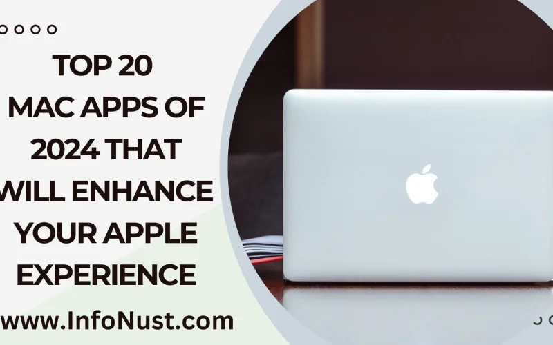 Top 20 Mac Apps of 2024 That Will Enhance Your Apple Experience