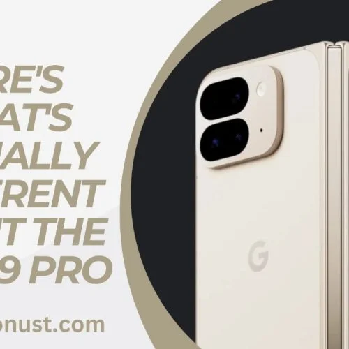 HERE’S WHAT’S ACTUALLY DIFFERENT ABOUT THE PIXEL 9 PRO